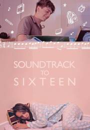 Soundtrack to Sixteen (2020)